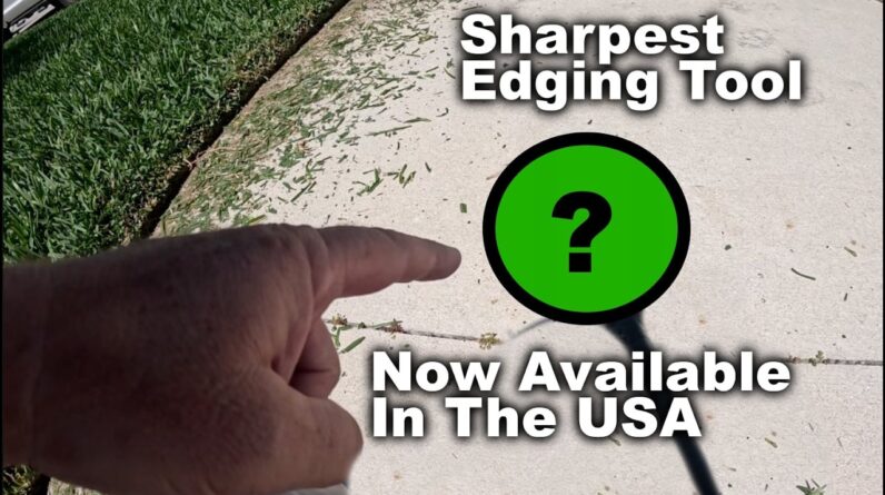 Sharpest Lawn Edging Tool Now Available In The US - Plus Lawn Update